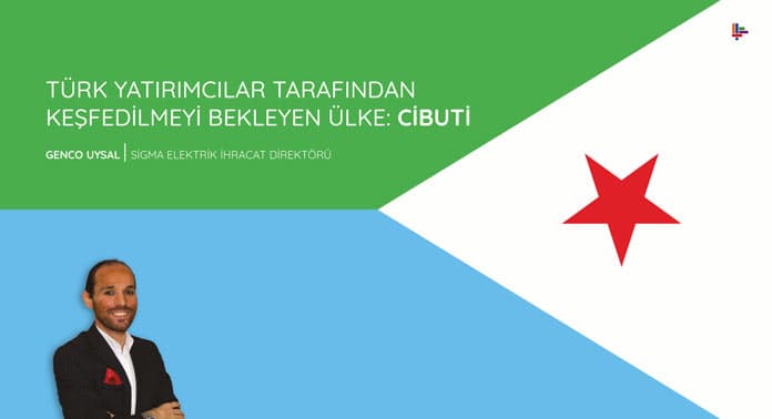 Türk Yatırımcılar Tarafından Keşfedilmeyi Bekleyen Ülke: Cibuti