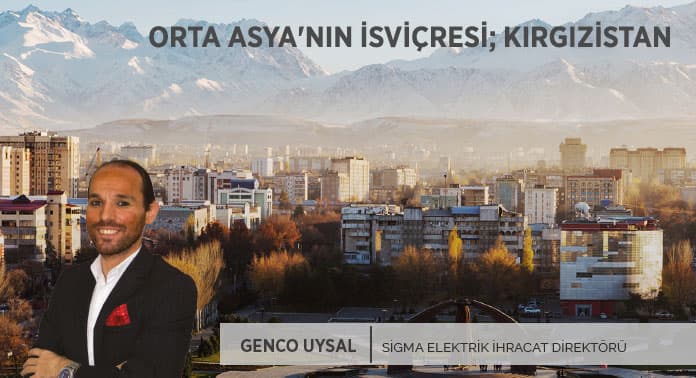 Orta Asya’nın İsviçresi; Kırgızistan ile Ticaret