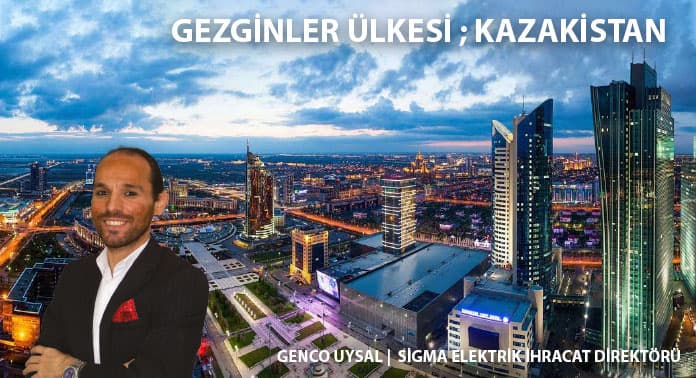 Gezginler Ülkesi ; Kazakistan İle Ticaret