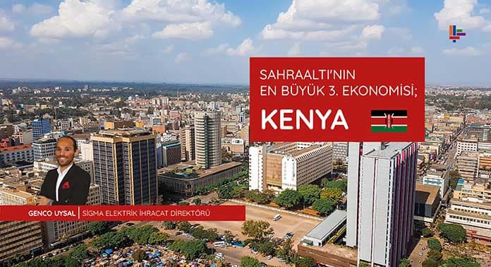 Sahraaltı’nın En Büyük 3. Ekonomisi; Kenya ile Ticaret