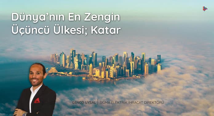 Dünya’nın En Zengin Üçüncü Ülkesi; KATAR